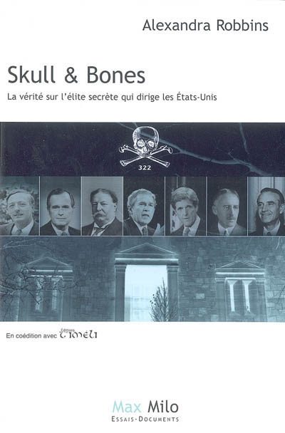 Skull & Bones : la vérité sur la secte des présidents des Etats-Unis