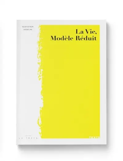 La vie, modèle réduit