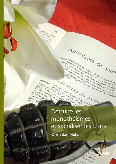 Détruire les monothéismes et sacraliser les Etats : Recherches transversales