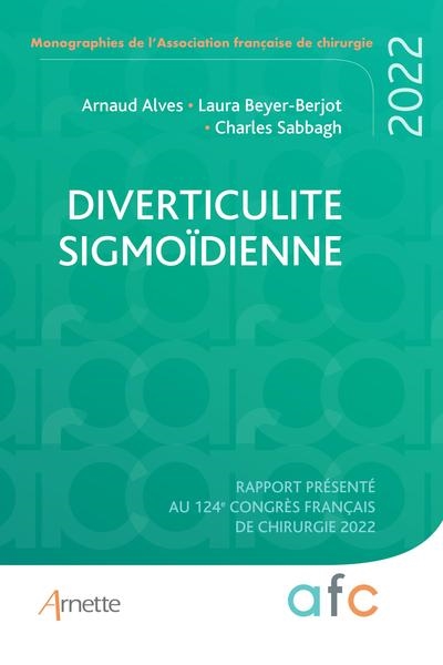 Diverticulite sigmoïdienne : rapport présenté au 124e Congrès français de chirurgie, Paris, 8-9 septembre 2022