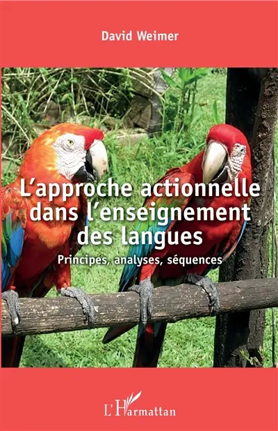 L'approche actionnelle dans l'enseignement des langues : principes, analyses, séquences