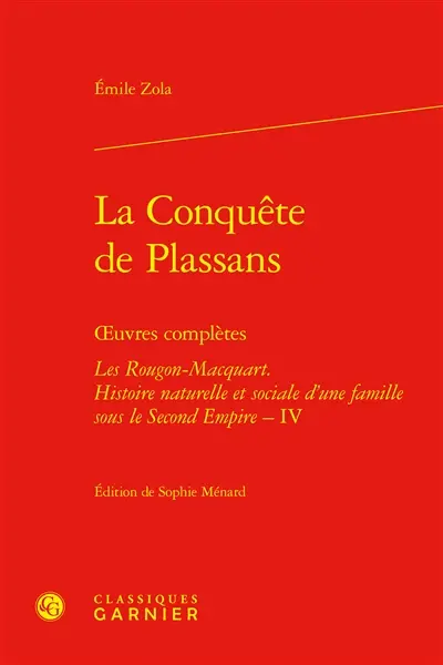 Oeuvres complètes. Les Rougon-Macquart. Vol. 4. La conquête de Plassans
