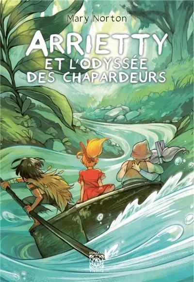 Arrietty. Vol. 3. Arrietty et l'odyssée des chapardeurs