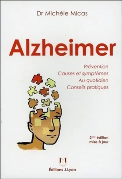 Alzheimer : prévention, causes et symptômes au quotidien, conseils pratiques