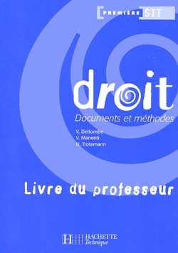 Droit, 1re STT : documents et méthodes : livre du professeur