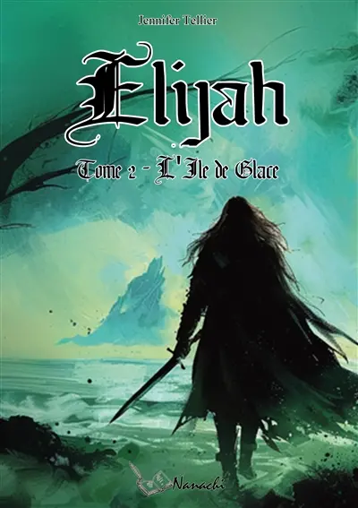 Elijah : Tome 2 : L'île de Glace