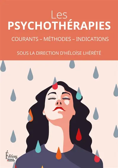 Les psychothérapies : courants, méthodes, indications