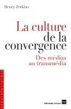 La culture de la convergence : des médias au transmédia