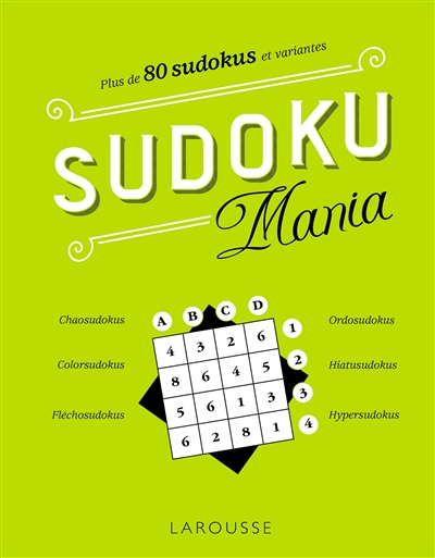Sudoku mania : plus de 80 sudokus et variantes