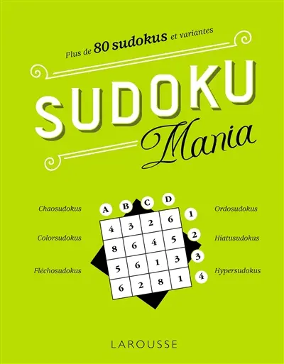 Sudoku mania : plus de 80 sudokus et variantes