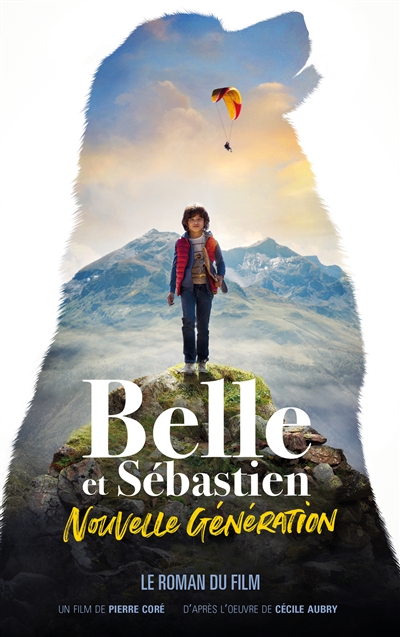 Belle et Sébastien : nouvelle génération : le roman du film