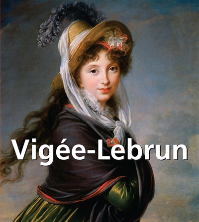 Elisabeth Louise Vigée-Lebrun : 1755-1842