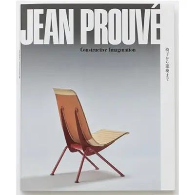 Jean Prouvé Constructive Imagination