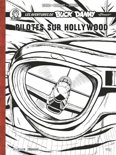 Les aventures de Buck Danny : classic. Pilotes sur Hollywood : récit complet