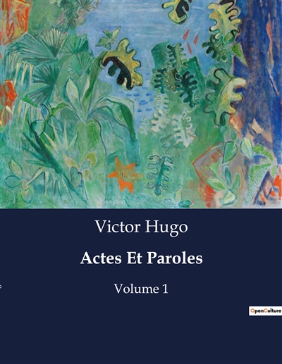 Actes Et Paroles : Volume 1