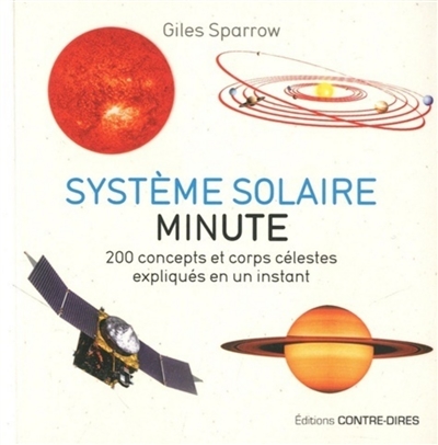 Système solaire minute : 200 concepts et corps célestes expliqués en un instant