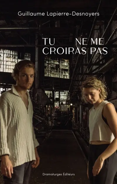 Tu ne me croiras pas