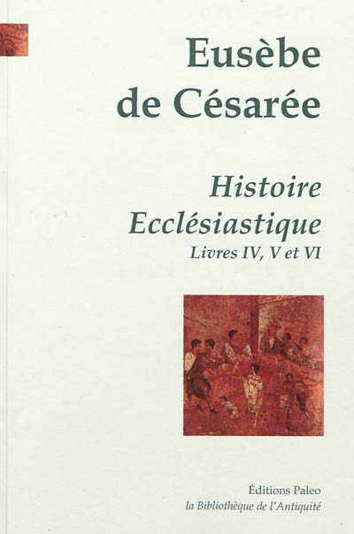 Histoire ecclésiastique. Vol. 2. Livres IV à VI