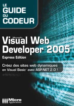 Visual Web Developer 2005 Express Edition : créez des sites Web dynamiques en Visual Basic avec ASP.Net 2.0 !