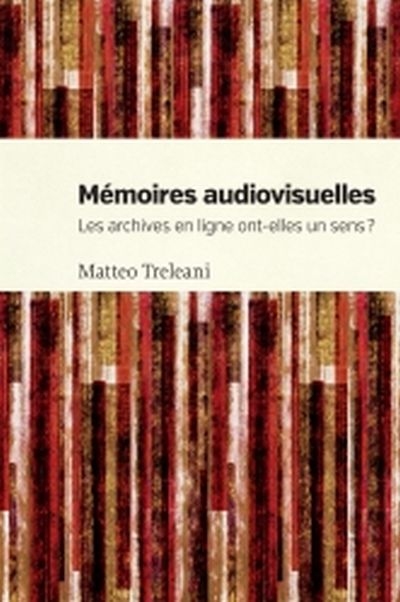 Mémoires audiovisuelles : les archives en ligne ont-elles un sens ?