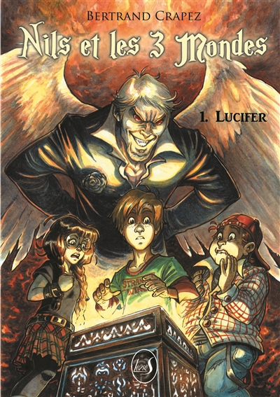 Nils et les 3 mondes. Vol. 1. Lucifer