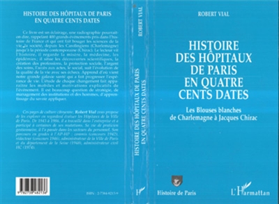 Histoire des hôpitaux de Paris en quatre cents dates : les blouses blanches de Charlemagne à Jacques Chirac