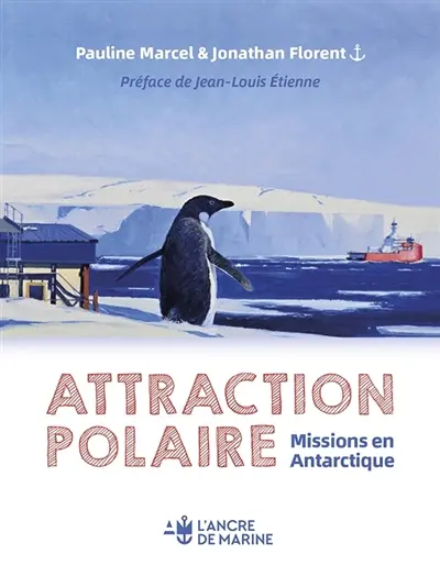 Attraction polaire : missions en Antarctique