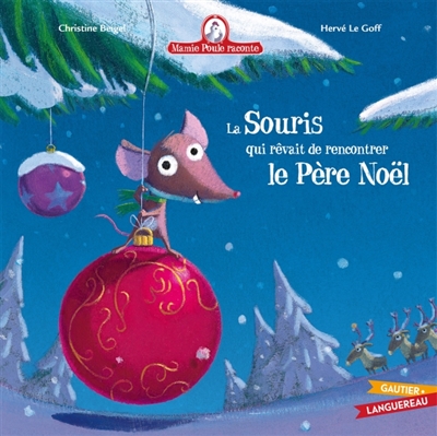 Mamie Poule raconte, tome 5 : La souris qui rêvait de rencontrer le Père Noël