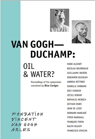 Van Gogh-Duchamp : oil & water ? : proceedings of the symposium