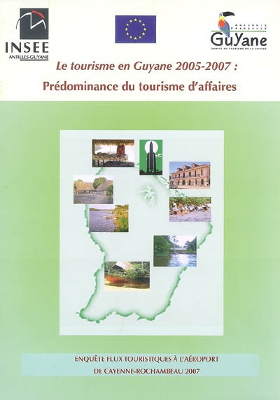 Le tourisme en Guyane 2005-2007 : prédominance du tourisme d'affaires