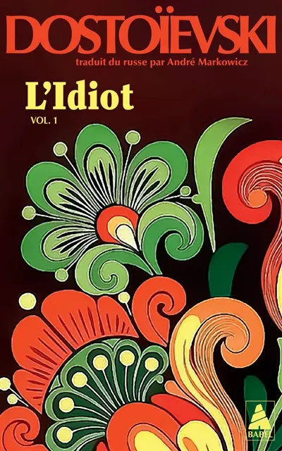 L'idiot. Vol. 1. Livres I et II