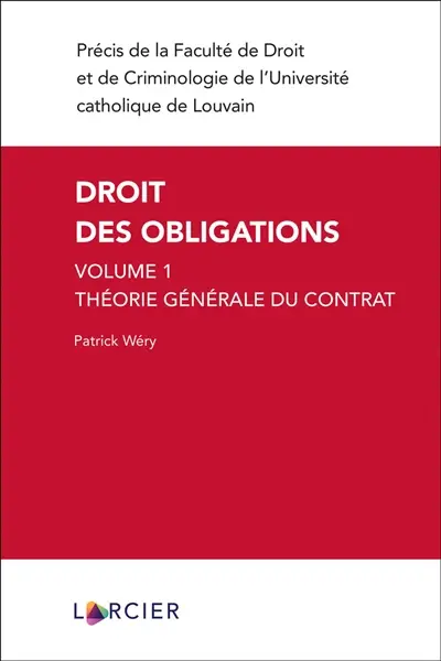 Droit des obligations. Vol. 1. Théorie générale du contrat