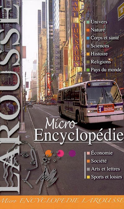 Micro encyclopédie Larousse : l'encyclopédie nomade 2006