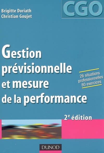Gestion prévisionnelle et mesure de la performance : processus 8 et 9 : prévision et gestion budgétaire, mesure et analyse de la performance