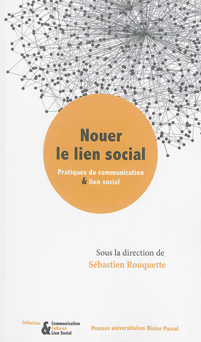 Nouer le lien social : pratiques de communication & lien social