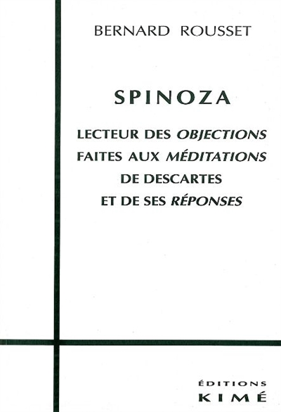 Spinoza lecteur des Objections faites aux Méditations de Descartes et de ses réponses