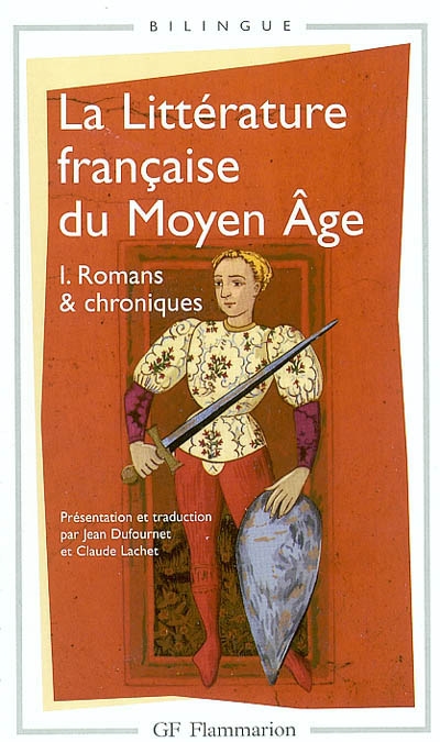La littérature française du Moyen Age. Vol. 1. Romans et chroniques