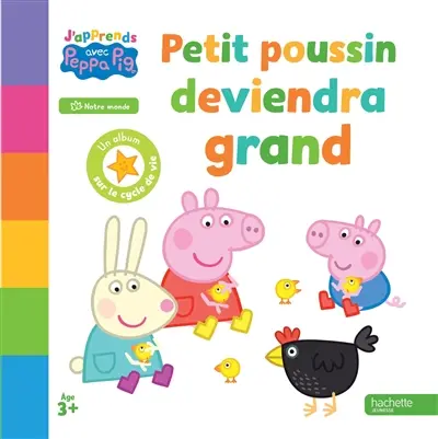 Petit poussin deviendra grand : un album sur le cycle de vie