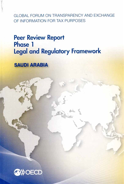 Saudi Arabia : peer review report, phase 1 : legal and regulatory framework