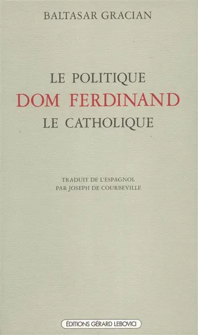 Le Politique Dom Ferdinand le catholique