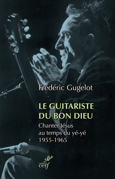 Le guitariste du bon Dieu :...