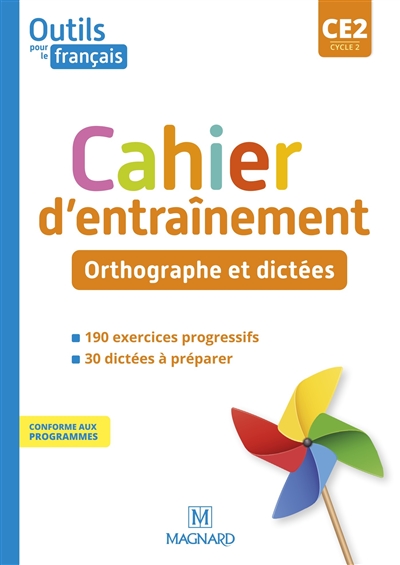 Outils pour le français CE2, cycle 2 : cahier d'entraînement : orthographe et dictées