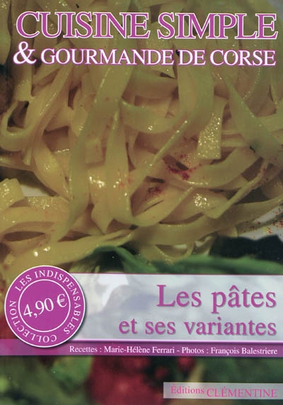 Les pâtes et ses variantes : cuisine simple & gourmande de Corse