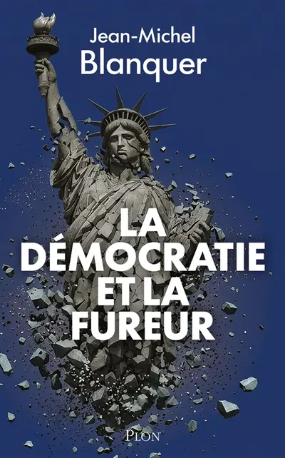 La démocratie et la fureur : Tocqueville dans l'Amérique d'aujourd'hui