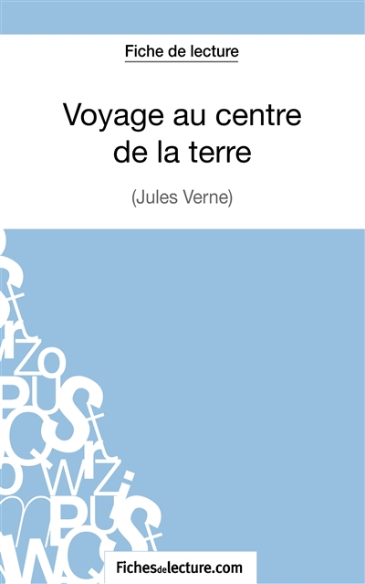 Voyage au centre de la terre de Jules Verne (Fiche de lecture) : Analyse complète de l'oeuvre