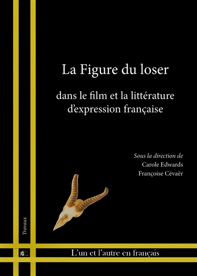 La figure du loser : dans le film et la littérature d'expression française