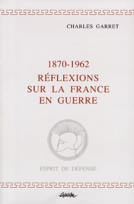 1870-1962, réflexions sur la France en guerre