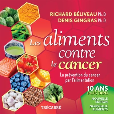 Les aliments contre le cancer : la prévention du cancer par l'alimentation