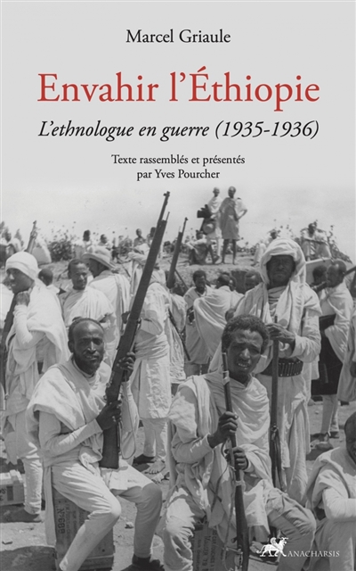 Envahir l'Ethiopie : l'ethnologue en guerre (1935-1936)