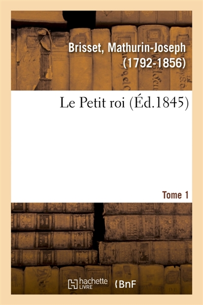 Le Petit roi. Tome 1